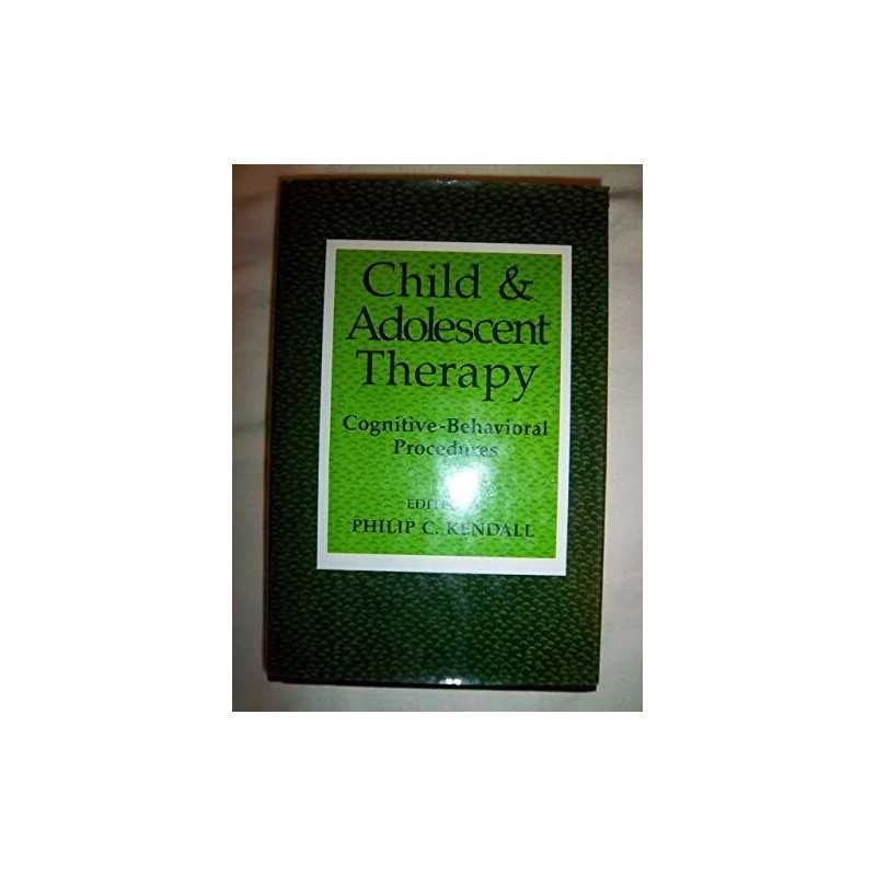Child and Adolescent Therapy: Cognitive-behavi... by Kendall, Philip C. Hardback