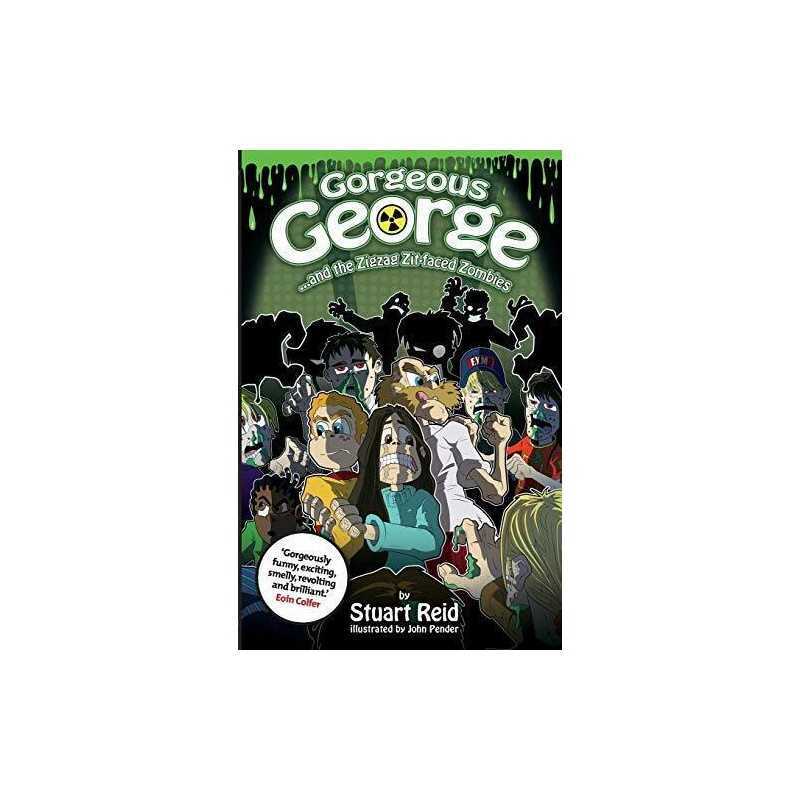 Gorgeous George and the Zigzag Zit-faced Zombies: New 2017 Ed... by Reid, Stuart