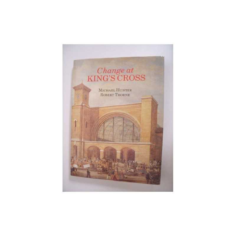 Change at Kings Cross: From 1800 to the Present