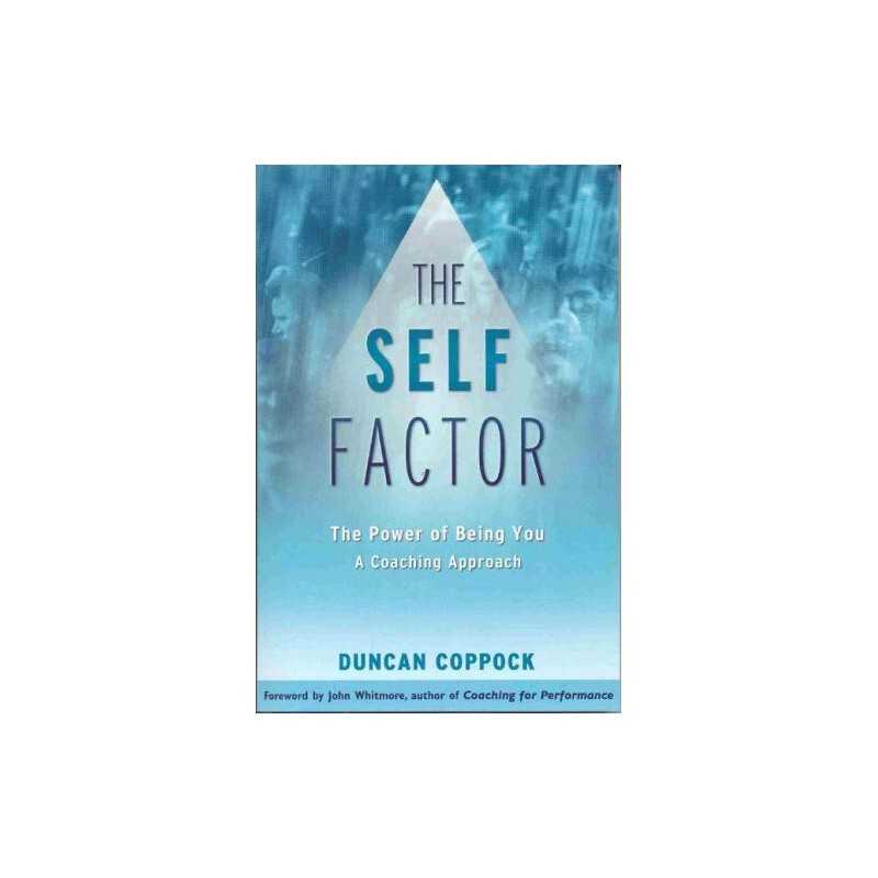 The Self Factor: The Power of Being You: A Coachin... by John Whitmore Paperback