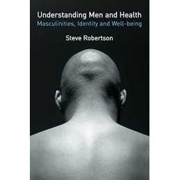 Understanding Men and Health: Masculinities, Id... by Robertson, Steve Paperback