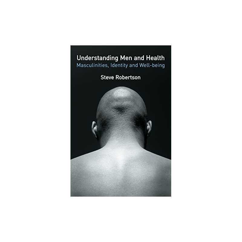 Understanding Men and Health: Masculinities, Id... by Robertson, Steve Paperback