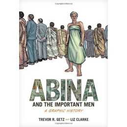 Abina and the Important Men: A Graphic ..., Clarke, Liz
