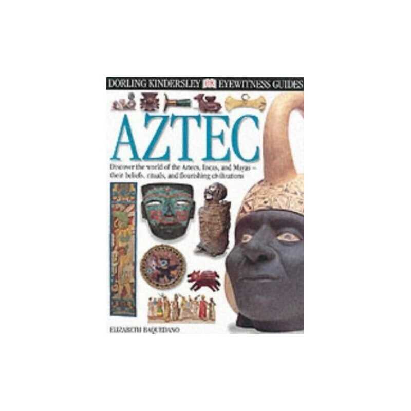 DK Eyewitness Guides: Aztec by Baquedano, Elizabeth Hardback Book  Fast