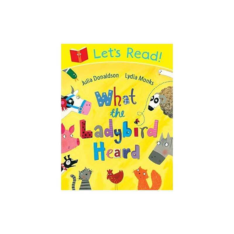 Lets Read! What the Ladybird Heard, Donaldson, Julia