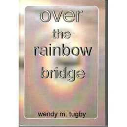Over the Rainbow Bridge by Tugby, Wendy M. Paperback Book
