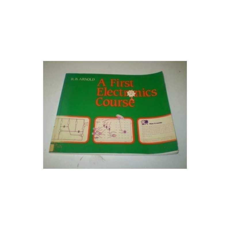 A First Electronics Course by Arnold, B. Paperback Book