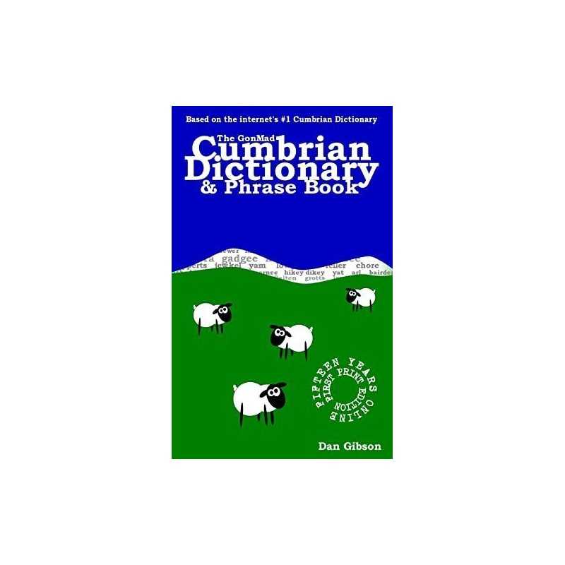The GonMad Cumbrian Dictionary & Phrase..., Gibson, Dan