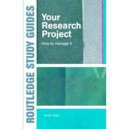 Your Research Project: How to Manage It (Routledge St... by Hunt, Andy Paperback