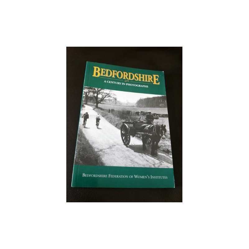 Bedfordshire: A Century in Photogra..., Bedfordshire Fe