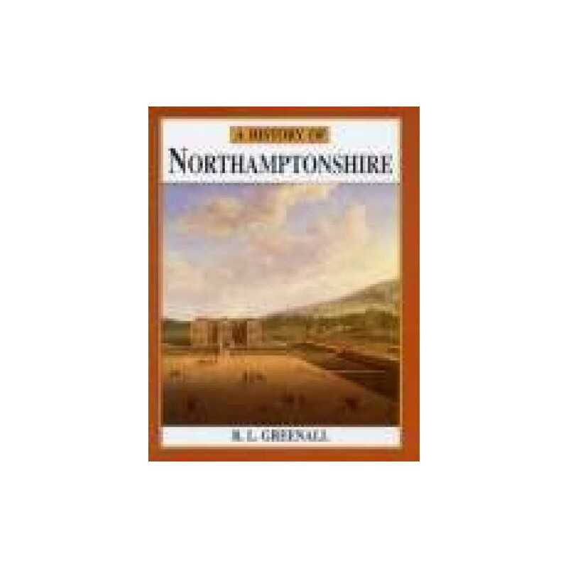 A History of Northamptonshire (Darwen County History) by Greenall, R L Hardback