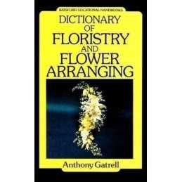 Dictionary of Floristry and Flower Arranging (Ba... by Gatrell, Anthony Hardback