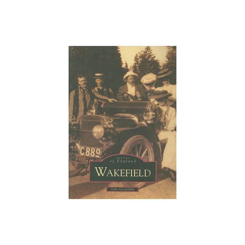 Wakefield (Archive Photographs) by John Goodchild Paperback Book  Fast