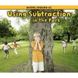 Using Subtraction at the Park (Maths Around Us) by Tracey Steffora Hardback The