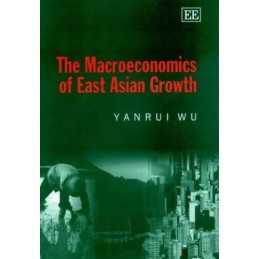 The Macroeconomics of East Asian Growth, Wu, Yanrui