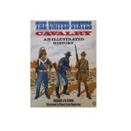 United States Cavalry: An Illustrated History by Urwin, Gregory J. W. Paperback