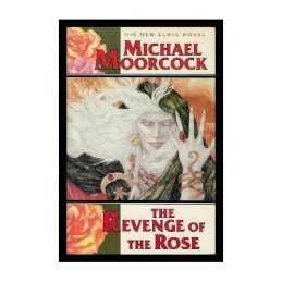 The Revenge of the Rose (Moorcock) by Moorcock, Michael Paperback Book