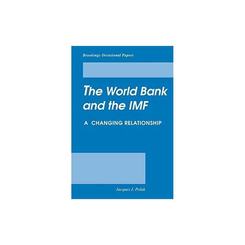 The World Bank and the IMF (Brookin..., Jacques J. Pola