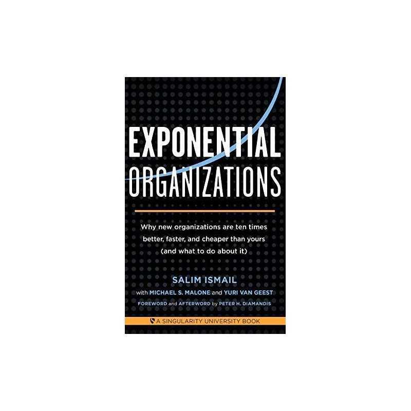 Exponential Organizations: Why new organizations are ten t... by van Geest, Yuri