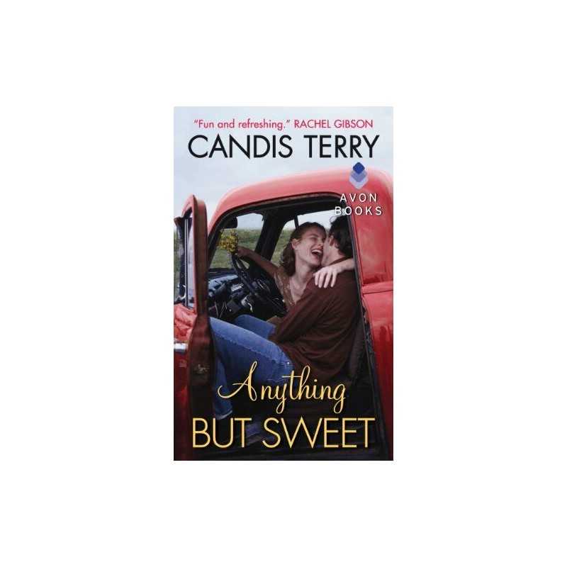 Anything But Sweet: 1 (Sweet, Texas) by Terry, Candis Book