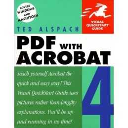 PDF with Acrobat 4: Visual QuickStart ..., Alspach, Jen