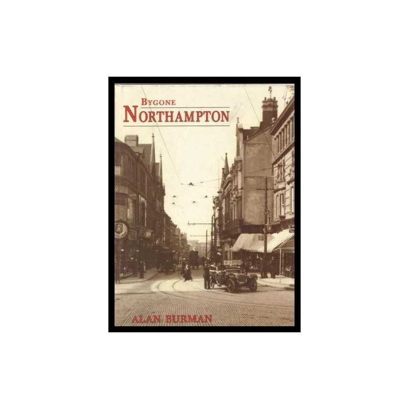 Bygone Northampton (Bygone series) by Burman, A. Hardback Book  Fast