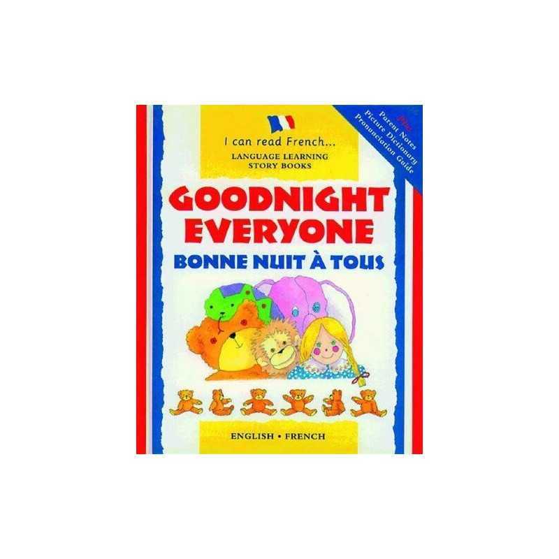Goodnight Everyone: Bonne Nuit a Tous (I Can Read Fr... by Morton, Lone Hardback