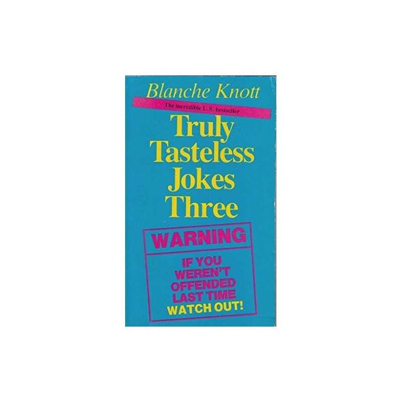 Truly Tasteless Jokes: v. 3 by Knott, Blanche Paperback Book