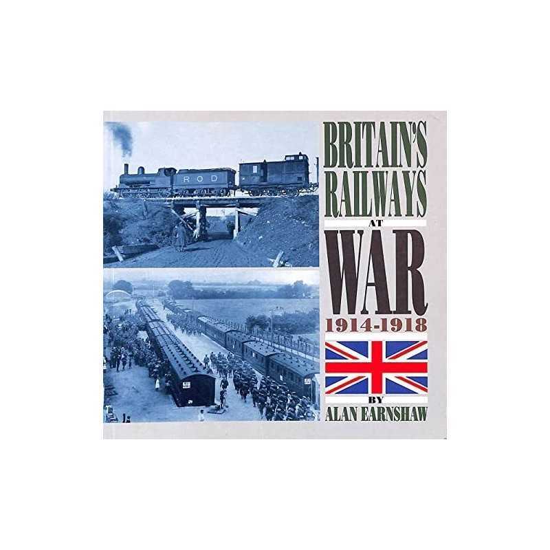 Britains Railways at War 1914-18 by Earnshaw, Alan Paperback Book
