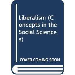 Liberalism (Concepts in the Social Scien..., Gray, John