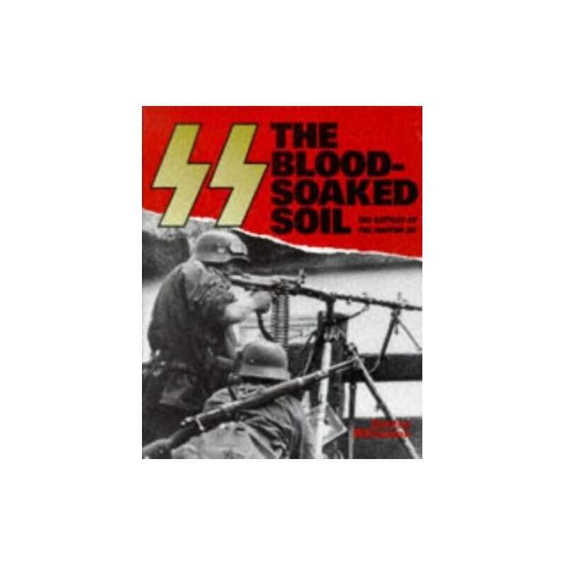The SS: the Blood-Soaked Soil by Williamson, Gordon Hardback Book  Fast