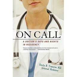 On Call: A Doctors Days and Nights in Residency by Transue, Emily Book The