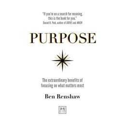 Purpose: The extraordinary benefits of ..., Ben Renshaw