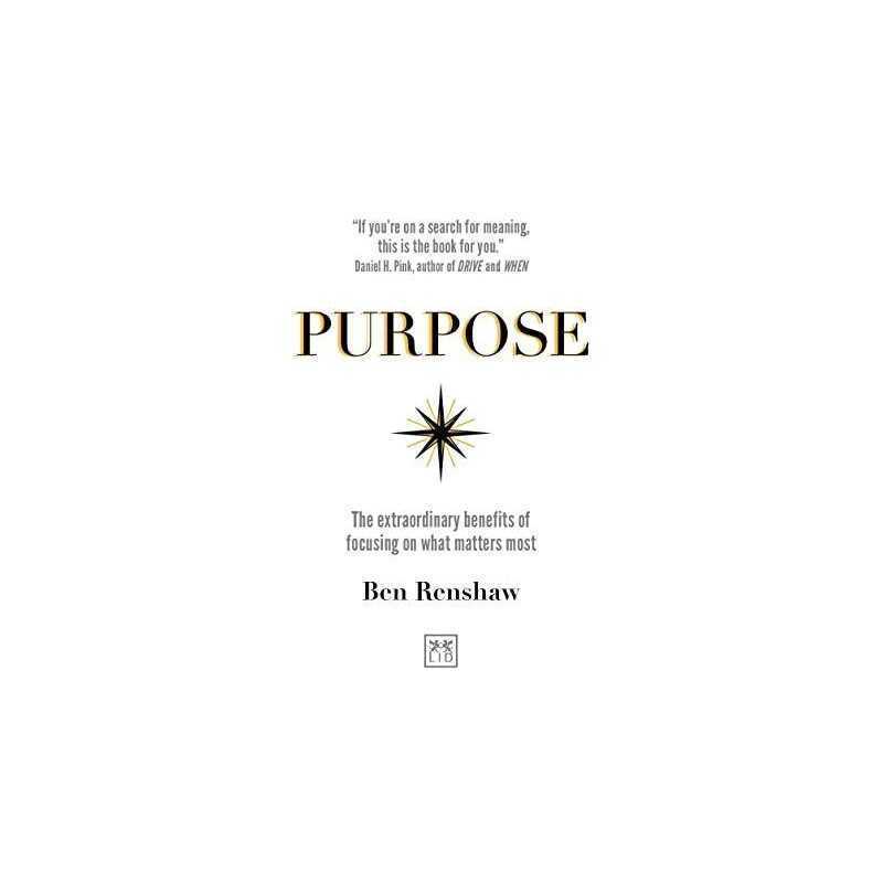Purpose: The extraordinary benefits of ..., Ben Renshaw