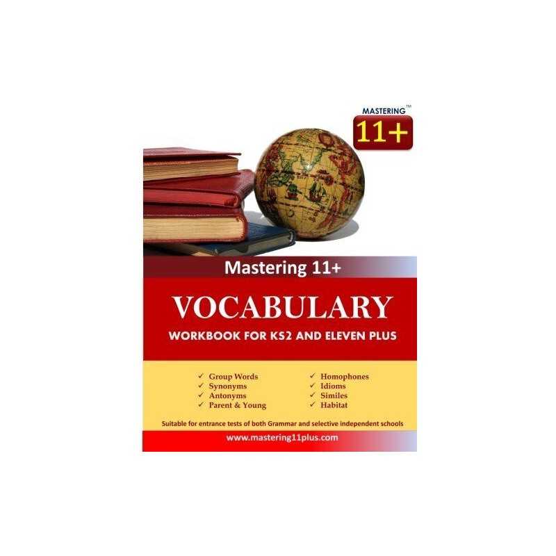 11+ Vocabulary - Practice Book: KS2 and Eleven Plus by educational, ashkraft The