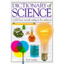 DICTIONARY OF SCIENCE, NEIL ARDLEY