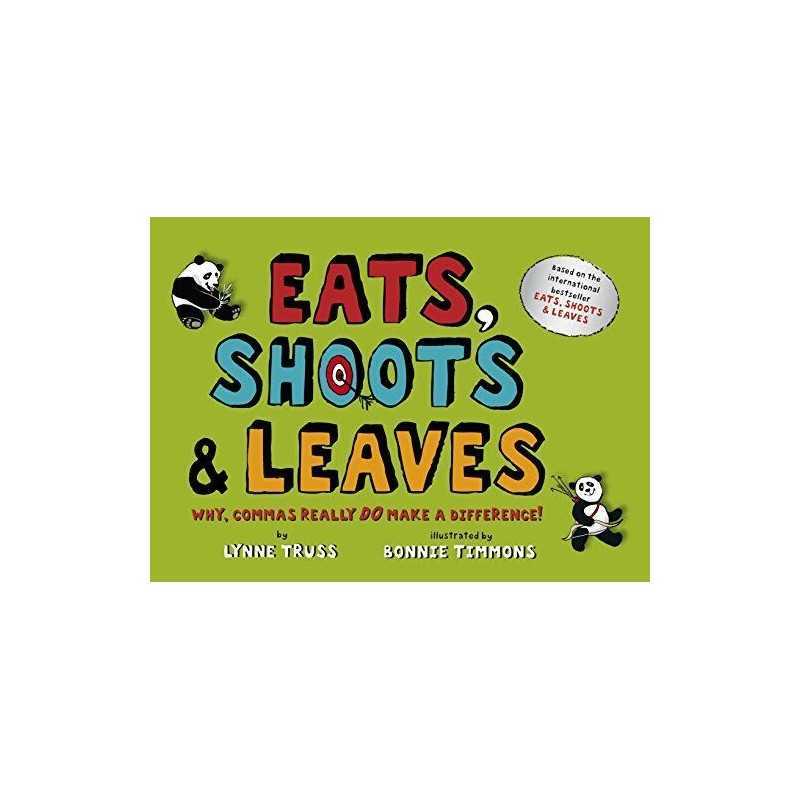 Eats, Shoots & Leaves For Children: Why, Commas Real... by Truss, Lynne Hardback