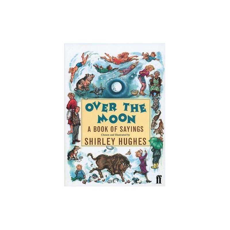 Over the Moon: Book of Sayings by Hughes, Shirley Hardback Book  Fast