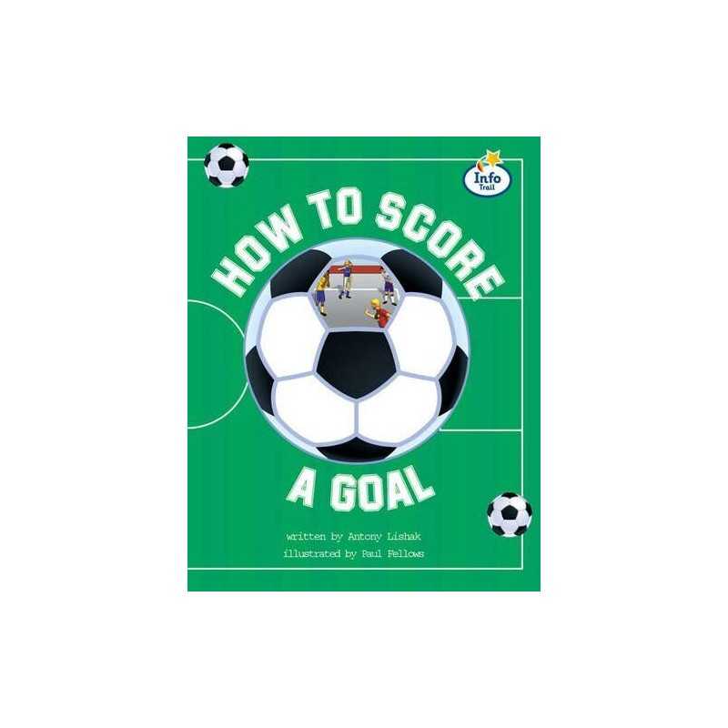 How to score a goal Info Trail Fluent Book 14 (LIT... by Coles, Martin Paperback