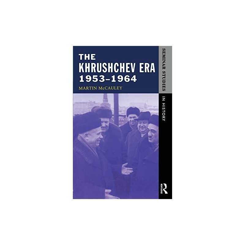 The Khrushchev Era 1953-1964: 1953-64 (Seminar ... by Mccauley, Martin Paperback