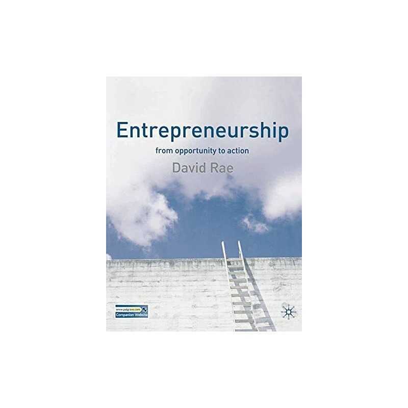 Entrepreneurship: From Opportunity to Action by Rae, Dr David Paperback Book The