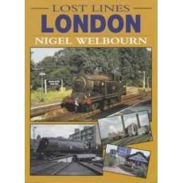 Lost Lines: London (Lost Railway Li..., Welbourn, Nigel