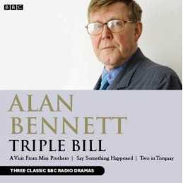 Alan Bennett: Triple Bill by Bennett, Alan CD-Audio Book
