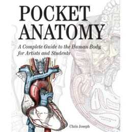 Pocket Anatomy: A Complete Guide to the Human Body, for Arti... by Joseph, Chris