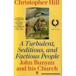 Turbulent, Seditious and Factious People: John... by Hill, Christopher Paperback