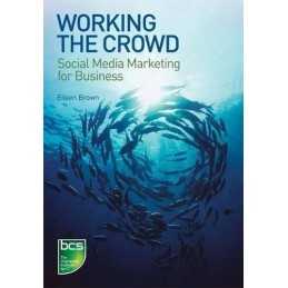 Working the Crowd: Social Media Marketing for Busin... by Eileen Brown Paperback