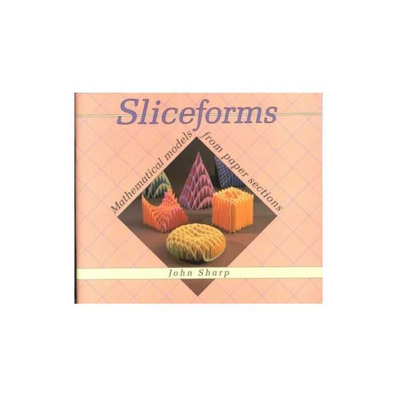 Sliceforms: Mathematical Models from Paper Sections by Sharp, John Paperback The