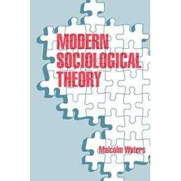 Modern Sociological Theory by Waters, Professor Malcolm Paperback Book