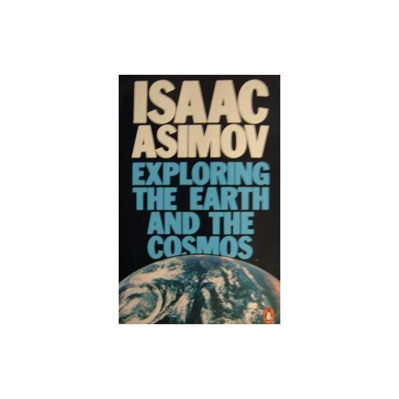 Exploring the Earth And the Cosmos: The Growth And... by Asimov, Isaac Paperback
