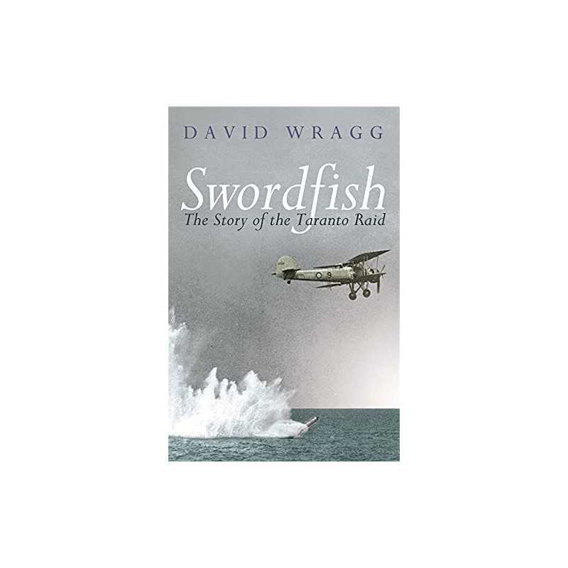 Swordfish: The Story of the Taranto Raid (CASSELL M... by Wragg, David Paperback